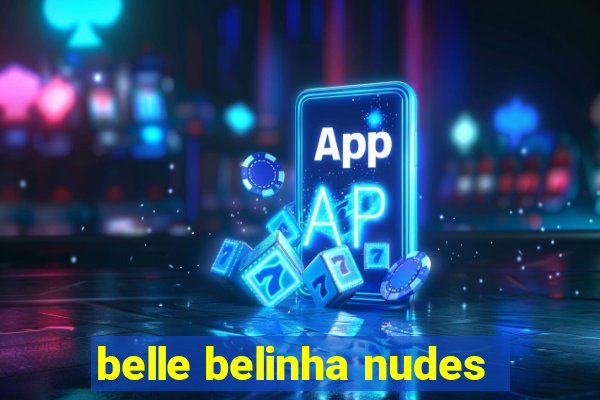 belle belinha nudes